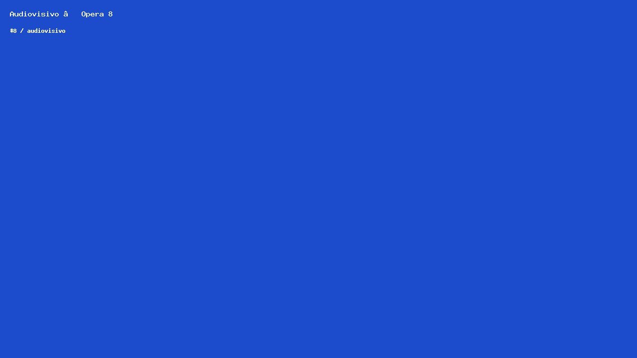 Audiovisivo — Opera 8