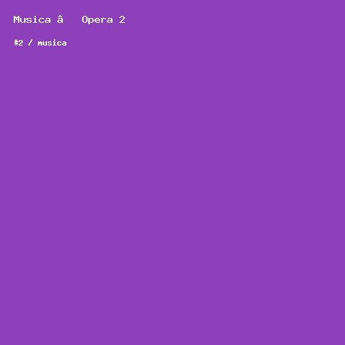 Musica — Opera 2